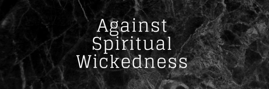Against Spiritual Wickedness